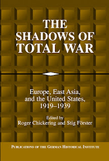 REVIEW: The Shadows of Total War: Europe, East Asia, and the United States, 1919–1939 ed. Roger Chickering and Stig Forster